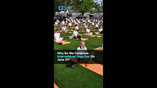 Why Do We Celebrate International Yoga Day On June 21?