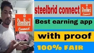 Best earning app with proof | how to use steelbrid app | 100% fair |being tech4u 🔥🔥🔥