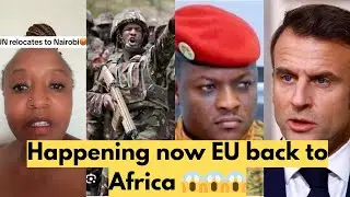 Breaking News:UN Relocating to Africa? EU Begs Burkina Faso, Nigeria in Crisis.