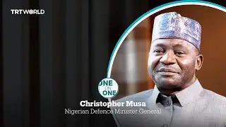 One on One with Nigerian Defence Minister General Christopher Musa