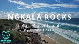 NKGALA ROCKS 2021 by Drone (Part 1: Heading north) K'gari - Fraser Island
