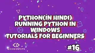 RUNNING PYTHON IN WINDOWS!!❤️‍🔥 TUTORIALS FOR BEGINNERS | codesdope.com