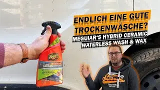 Neue Trockenwäsche im Test: Meguiar's Hybrid Ceramic Waterless Wash & Wax