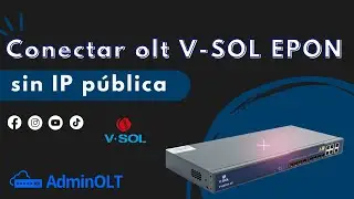 Agregar OLT Vsol EPON Sin IP pública - AdminOLT