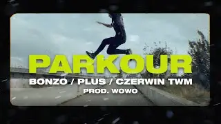 Czerwin x Bonzo x Plus - PARKOUR // prod. Wowo (Official Video)