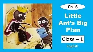 Little Ant's Big Plan | Class 1 English | Ch. 6 | Learning is Fun | Textbook Exercise Solution