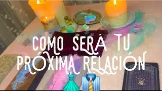 🧞‍♂️COMO SERÁ TU PRÓXIMA PAREJA
