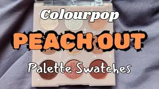 Colourpop PEACH OUT palette swatches!