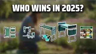 The Top 5 Best Gardening Kneeler in 2025 - Must Watch Before Buying!