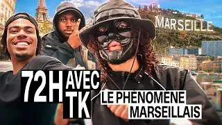 We followed TK for 72 hours, the Marseille phenomenon