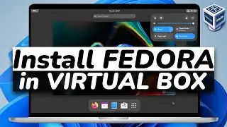 Как установить Fedora 39 в VirtualBox | Fedora Workstation 39