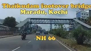 Thaikudam Footover bridge, Maradu, Kochi, NH66