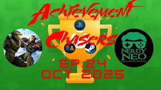 Achievement Chasers ep 25, Nov 2025