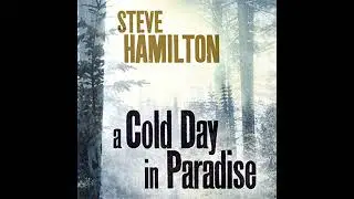 Cold Day in Paradise by Steve Hamilton | Full Audiobook