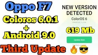 3rd update Coloros 6.0.1 + Android 9.0 for oppo f7 | 619MB update