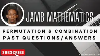 JAMB Mathematics 2026 EP 28 - Permutation and Combination + Likely Exam Questions & Solution