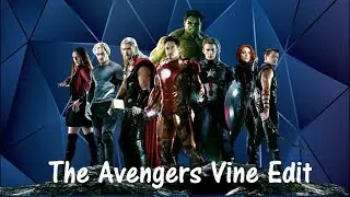 The Avengers Vine Edit