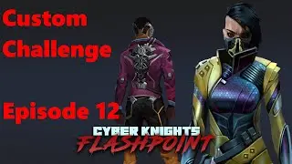 Pure Combat Without our Cyber Knight | Cyber Knights: Flashpoint Custom Challenge #12