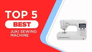 5 Best Juki Sewing Machine to Buy in 2025 [ Top Rated Models ]