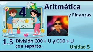 1.5 Divisi&oacute;n C00 &divide; U y CD0 &divide; U con reparto, Aritm&eacute;tica y Finanzas 4&deg; grado unidad 5