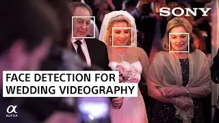 How Face Detection Changed Our Wedding Videography | Eyenamics | Sony Alpha Universe