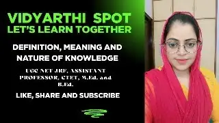 DEFINITION, MEANING AND NATURE OF KNOWLEDGE#NatureOfKnowledge#PhilosophyOfKnowledge