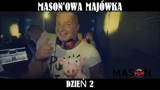 ViXA/POMPA ☢️🔥MASON'OWA MAJ&Oacute;WKA 🔥 DZIEŃ 2 ☢️ 🔥#maj&oacute;wka