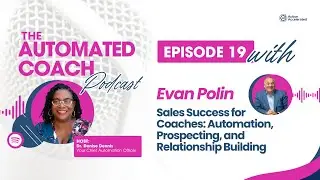 019 | Sales Success for Coaches: Automation, Prospecting, and Relationship Building with Evan Polin
