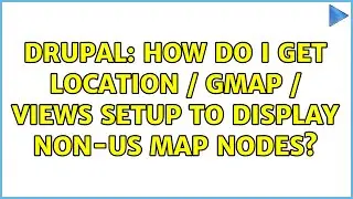 Drupal: How do I get Location / GMap / Views setup to display non-US map nodes? (2 Solutions!!)