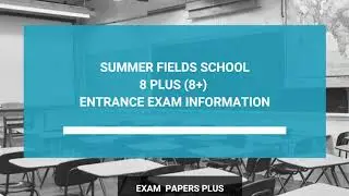 Summer Fields School 8 Plus (8+) Entrance Exam Information - Year 4 Entry