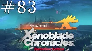 Xenoblade Chronicles #083 : Das SCHWERTTAL!