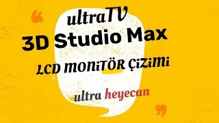 3D Studio Max - LCD MONİT&Ouml;R &Ccedil;İZİMİ