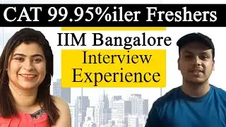 CAT 99.95%iler Freshers IIM Bangalore Interview Experience