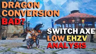 Why Dragon Conversion SA Can Feel Weak - TU5 Predictions & Damage Analysis - MH Rise Sunbreak