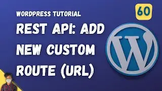 REST API Add New Custom Route URL | WordPress Tutorial | Episode - 60