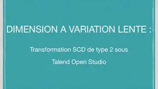 Transformation SCD de type 2 sous Talend Open Studio