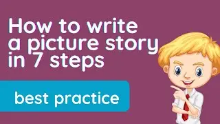 🛑 How to write a picture story - 7 steps