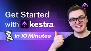 Создайте готовый к производству рабочий процесс в Kestra менее чем за 10 минут