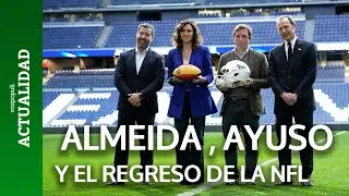 ALMEIDA, AYUSO y la NFL de MADRID