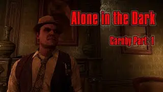 Alone in the Dark - Carnby: Part 1