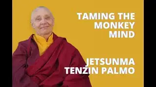 Taming the Monkey Mind with Jetsunma Tenzin Palmo filmed at KMSPKS Singapore