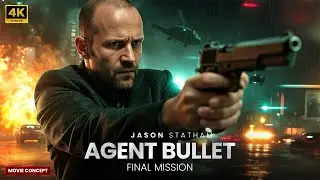 Agent Bullet : Jason Statham | Full Movie Concept AI | 4K Ultra #actionmovies