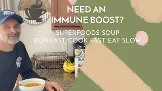 Run Fast  Cook Fast  Eat Slow  | Superfood Soup
