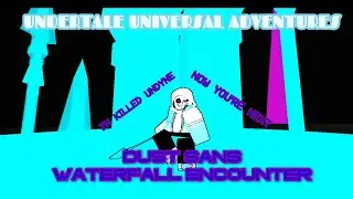 Showcase/How to get DUST SANS WATERFALL ENCOUNTER in Undertale Universal Adventures