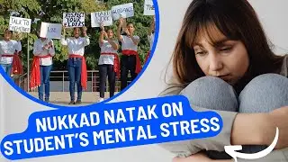 Nukkad Natak on World Mental Health Day- Types  of Mental Stress in student life(October 10, 2023)