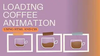 Loading Coffee Filling Animation using HTML and CSS.