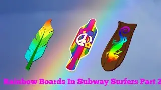 Rainbow Boards In Subway Surfers Part 2 | Birdie, Groovy and Chameleon