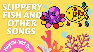SLIPPERY FISH AND OTHER NURSERY SONGS