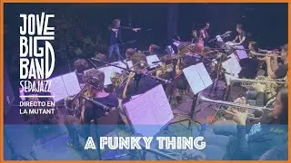 Jove Big Band Sedajazz   Directo Sala Mutant   02   A Funky Thing