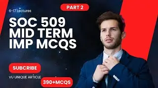 SOC509 Mid Term Preparation 2024 / Most Important & Frequently asked MCQS / SOC509 Guess 100%